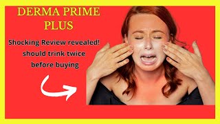 Derma Prime Plus: Shocking Review Revealed!  Should Think Twice Before Buying #dermaprimeplusreview