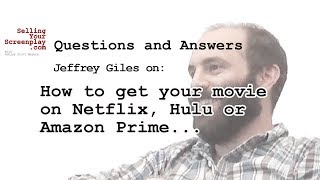 How to get your movie sold to Netflix, Hulu or Amazon Prime.