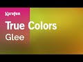 True Colors - Glee | Karaoke Version | KaraFun