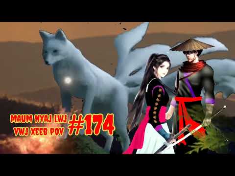 Maum Nyaj Lwj & Vwj Xeeb Pov ntu 174