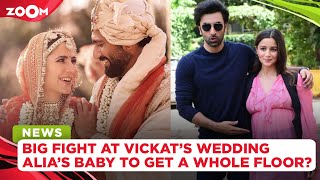 Katrina Kaif on the FIGHT at her wedding| Ranbir Kapoor-Alia Bhatt's baby girl to get a whole floor?