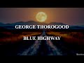 George Thorogood - Blue highway (tekst lyrics)