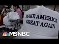 Inside Donald Trump's 'Make America Great Again' Hat Factory | MSNBC