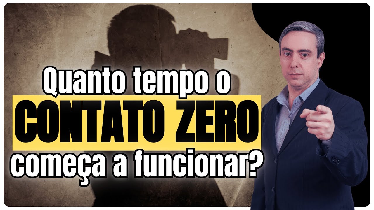Quanto tempo precisa ficar no Contato Zero para começar a funcionar no(a) ex