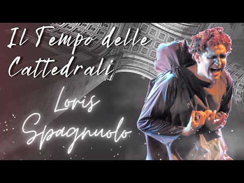 IL TEMPO DELLE CATTEDRALI - Loris Spagnuolo (Notre Dame de Paris MUSICAL)