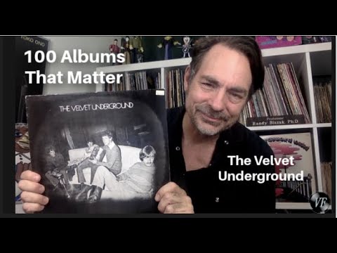 100 Albums That Matter - The Velvet Underground