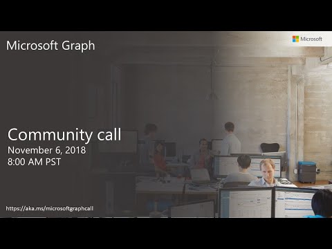 Microsoft Graph community call November 2018