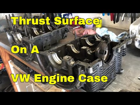 AirCooled VW Engine Case Thrust Surface and Problems
