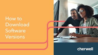 How to Download Software Versions from the Cherwell Support Portal