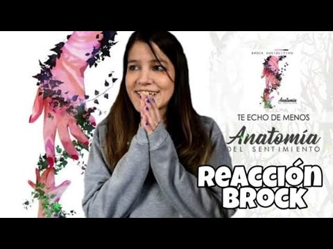 REACCIÓN BROCK ft. PAKITO TLG - Te echo de menos [ANATOMÍA DEL SENTIMIENTO] | Natuchys
