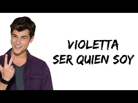 Violetta - Ser Quien Soy (feat. Diego Dominguez) (letra)