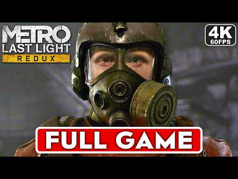 METRO LAST LIGHT Gameplay Walkthrough FULL GAME [4K 60FPS PC ULTRA] - No Commentary