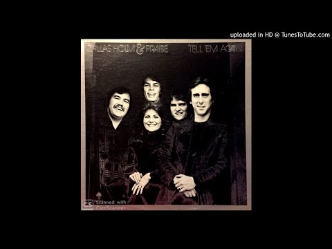 Tell ‘Em Again LP - Dallas Holm & Praise (1978) [Full Album]