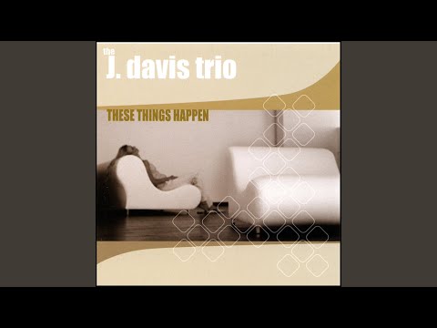 download lagu mp3 mp4 2007 The J Davis Trio These Things Happen, download mp3 2007 The J Davis Trio These Things Happen free download mp3, download mp3 2007 The J Davis Trio These Things Happen