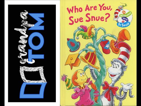 Who are you Sue Snue by Dr. Seuss read by Grandpa Tom