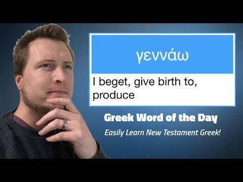 Greek Word of the Day: γεννάω | Easily learn Biblical Greek Vocabulary