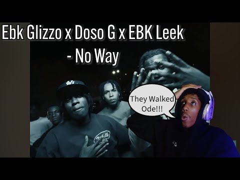 Ebk Glizzo x Doso G x EBK Leek - No Way | xoPvtch Reaction