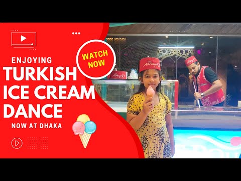 Turkish Ice Cream।।Sony Square।।Dhaka।Kashfia Tabassum।Bangladesh vlogger