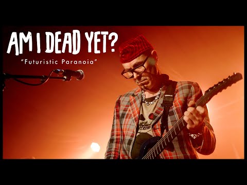 Am I Dead Yet? - Futuristic Paranoia (Live in Birmingham)