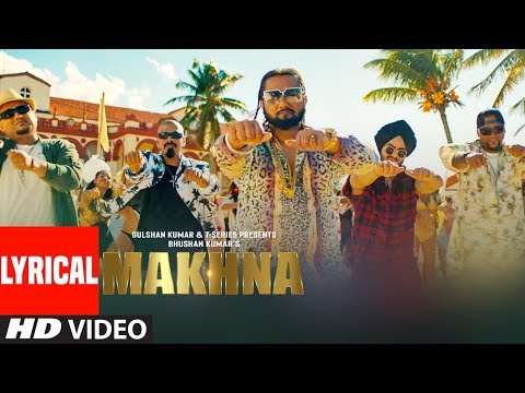 MAKHNA Video With Lyrics  | Yo Yo Honey Singh | Neha Kakkar, Singhsta, TDO | Bhushan Kumar