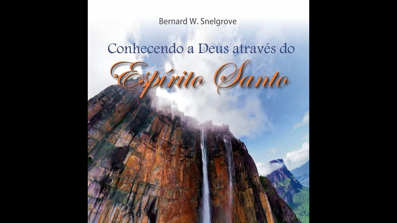 Conhecendo a Deus através do Espírito Santo (CD 1/8) - Bernard W. Snelgrove, Tauá Araxá, dez., 2012.