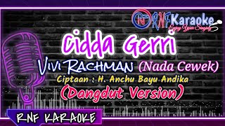 Download lagu KARAOKE CIDDA GERRI VERSI DANGDUT (NADA CEWEK) CIPT: H. ANCHU BAYU ANDIKA | RNF KARAOKE mp3