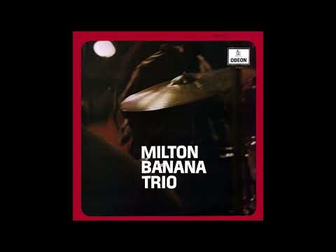 Milton Banana Trio - Milton Banana Trio - 1969 (FULL ALBUM)