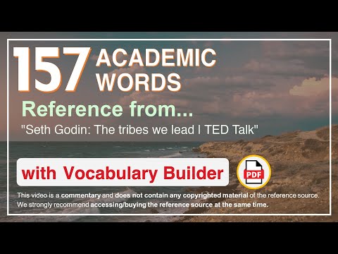 157 Academic Words Ref from "Seth Godin: The tribes we lead | TED Talk"