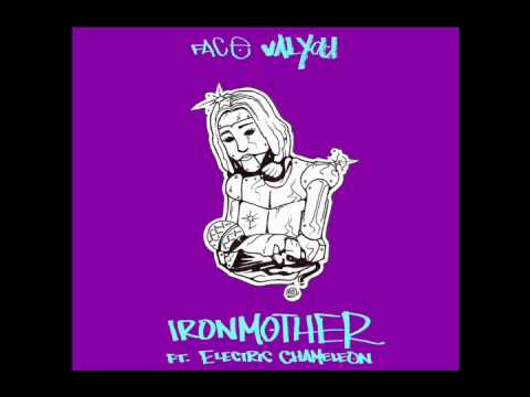 Face Valyou - Ironmother ft. Electric Chameleon (Official Audio)