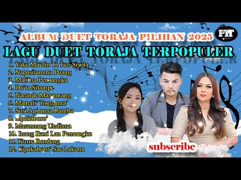 Full Album Duet Lagu Toraja Populer 2025 || Kumpulan lagu duet Toraja Terpopuler 2025