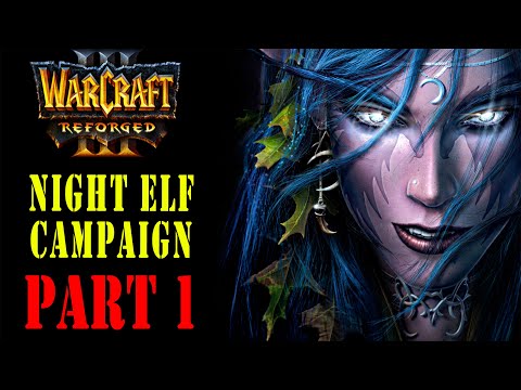 Warcraft 3 Reforged | Night Elf Campaign - Eternity's End - Gameplay Part 1 - 2020