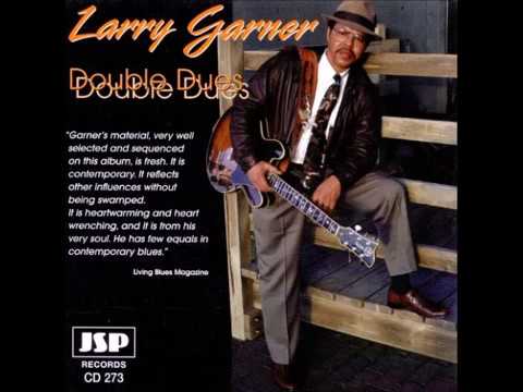 Larry Garner - Broke Bluesman