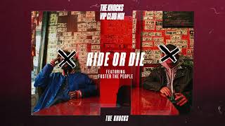 The Knocks - Ride Or Die (feat. Foster The People) [The Knocks VIP Club Mix]