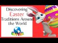 Exploring Easter Traditions Around the World. Easter Customs and Rituals in Different Countries