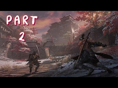 SEKIRO SHADOWS DIE TWICE Walkthrough Gameplay Part 2