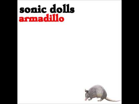 Sonic Dolls - Armadillo (full album) 2015