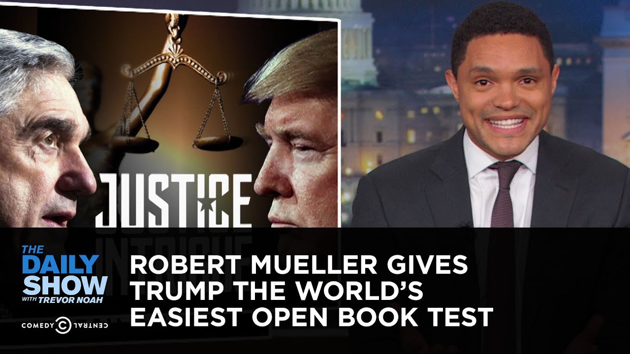 Robert Mueller Gives Trump the World's Easiest Open Book Test | The Daily Show - YouTube