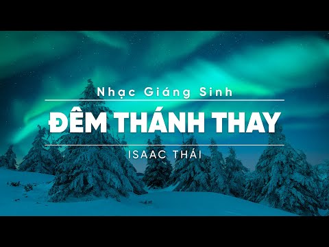 Đêm Thánh Thay - Isaac Thái | MV Lyrics | Cùng Nghe Thánh Ca