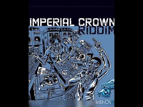 Imperial Crown Riddim Mix, Luciano, Chezidek, Dre Island, Addis Pablo, Exco Levi🔥