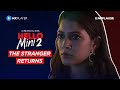 The Stranger Returns Anuja Joshi Hello Mini S2 Streaming On MX Player