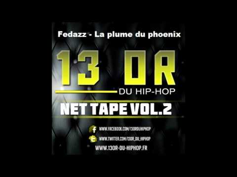 Fedazz - La plume du phoenix feat Dezé Caillef (13OR-du-HipHop Net Tape vol.2 Rap Francais)