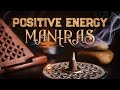 POSITIVE ENERGY MANTRAS 7 Powerful Mantras To Bring Positive Vibes In And Around You