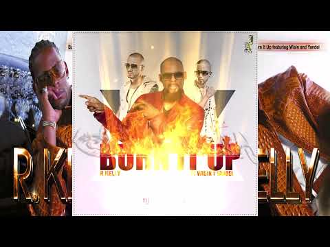 R. Kelly Ft. Wisin y Yandel - Burn It Up (Audio Original)