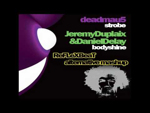 Deadmau5 vs Jeremy Duplaix & Daniel Delay - Bodyshine Strobe (ReFLeXBeaT Alternative Mashup)