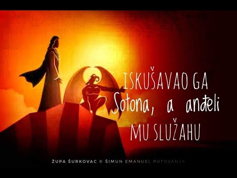 Iskušavao ga Sotona, a anđeli mu služahu - Šurkovac @ Šimun Emanuel Putovanja