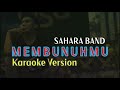 Membunuhmu SAHARA Karaoke Version