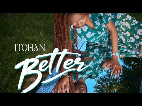 Better (Visualizer)- Itohan Agbator