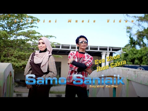 Samo Saniaik - Dangdut Terbaru by Eva Zhue feat Jhon Cakra [ Official Music Video ]