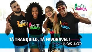 Lucas Lucco feat. MC Bin Laden – Tranquilo e Favorável | Coreografia: MeteDança