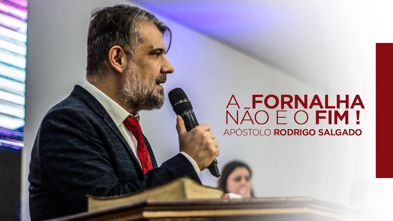 Ap Rodrigo Salgado I A fornalha não é o Fim !